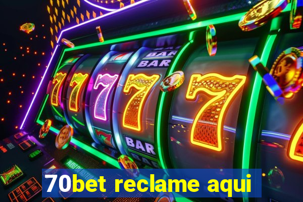 70bet reclame aqui